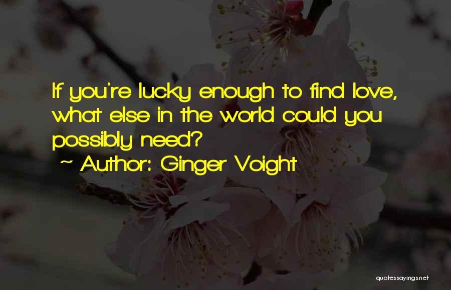 Love Ginger Quotes By Ginger Voight