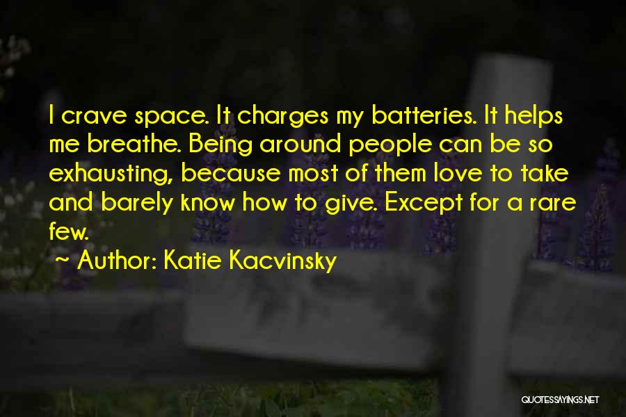 Love Give And Take Quotes By Katie Kacvinsky