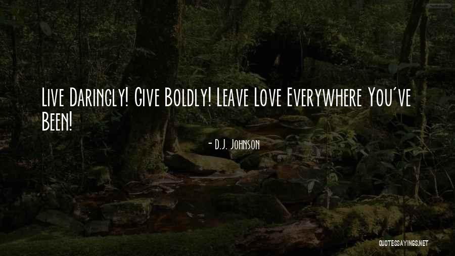 Love Give Quotes By D.J. Johnson