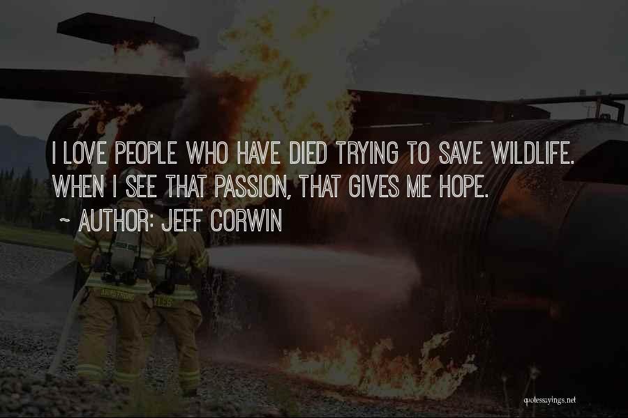 Love Gives Hope Quotes By Jeff Corwin