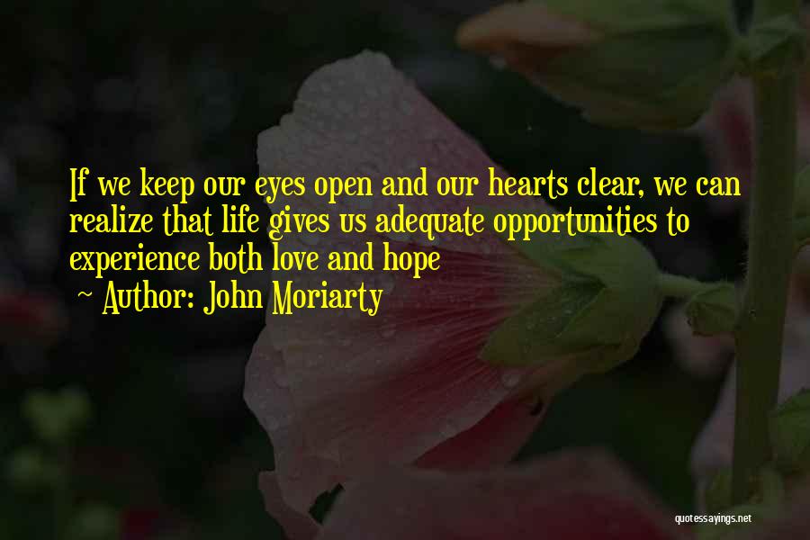 Love Gives Hope Quotes By John Moriarty