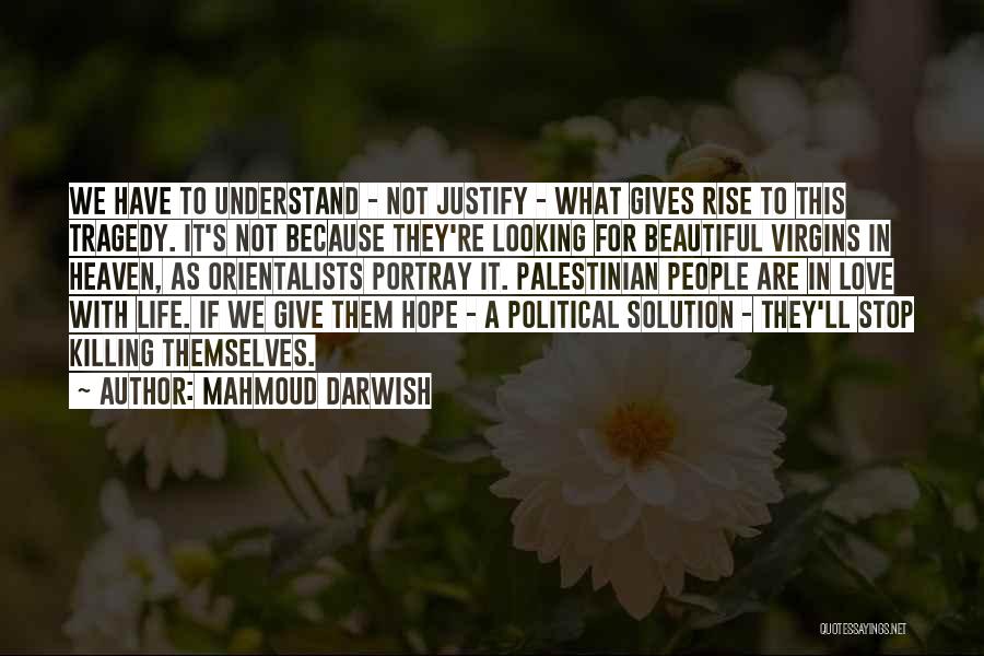 Love Gives Hope Quotes By Mahmoud Darwish