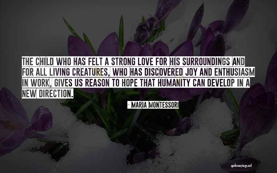 Love Gives Hope Quotes By Maria Montessori