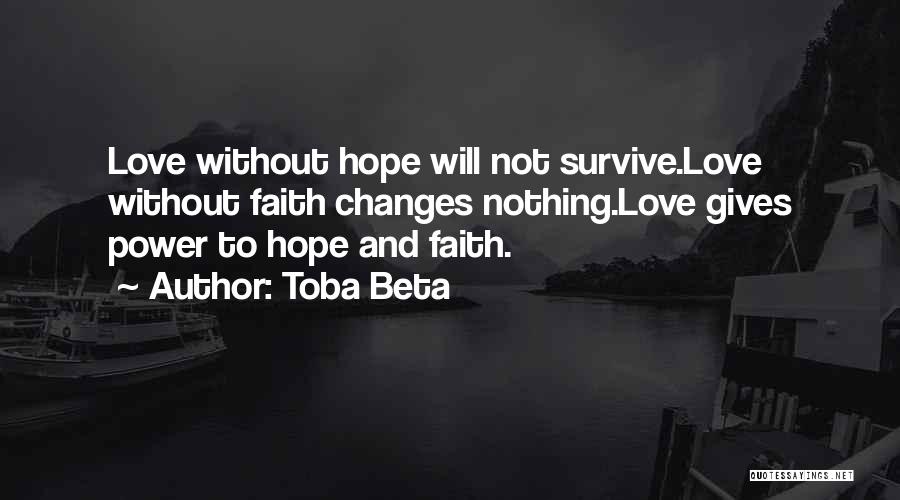 Love Gives Hope Quotes By Toba Beta