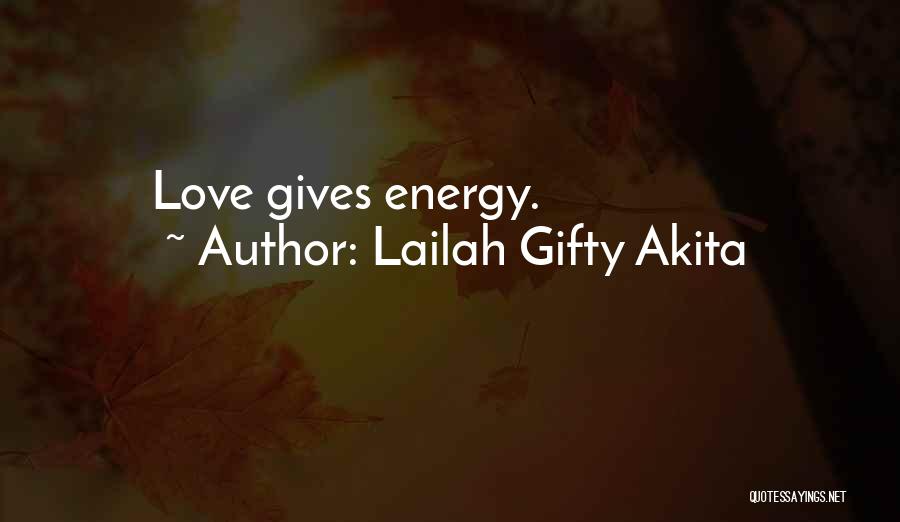 Love Gives Me Strength Quotes By Lailah Gifty Akita