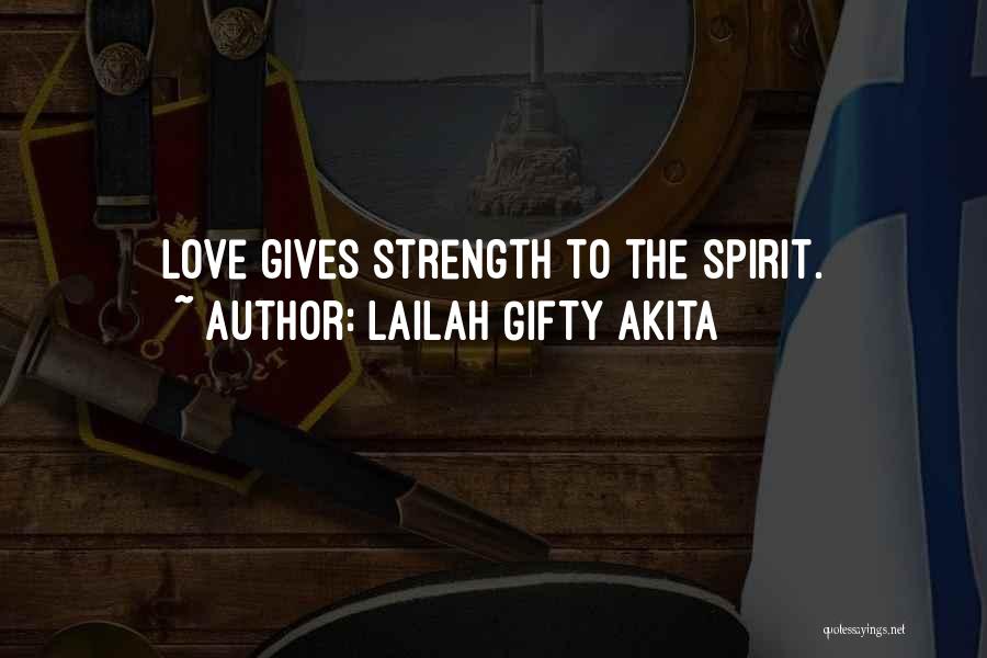Love Gives Me Strength Quotes By Lailah Gifty Akita