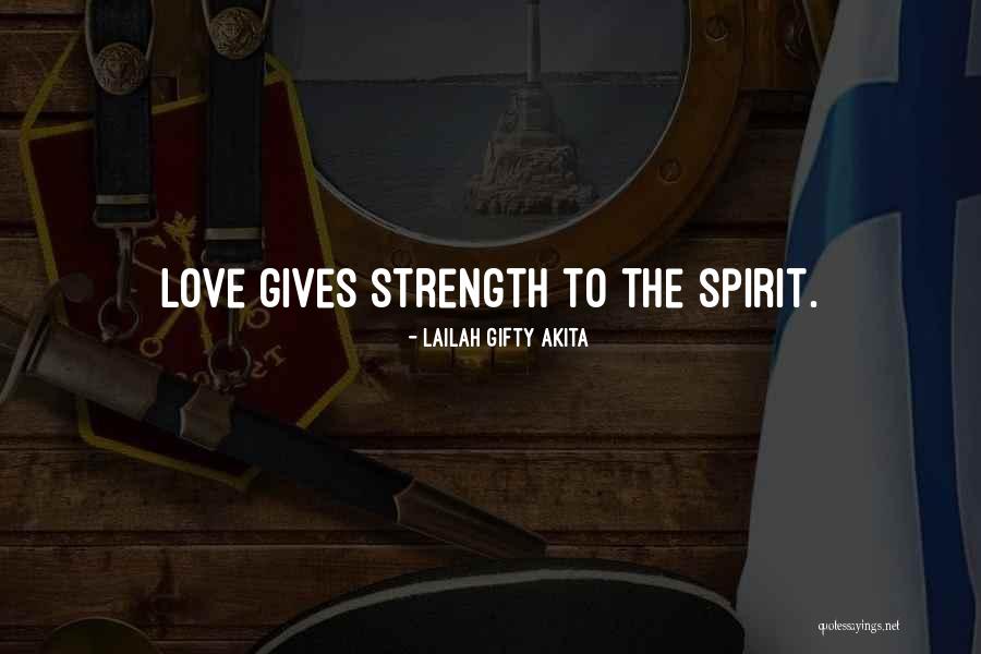 Love Gives Me Strength Quotes By Lailah Gifty Akita