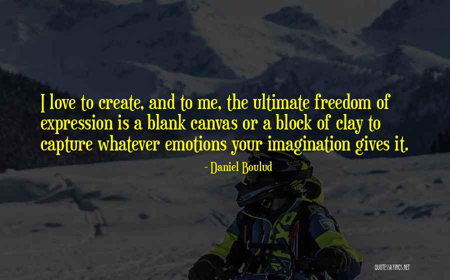 Love Gives You Freedom Quotes By Daniel Boulud Love Gives You Freedom Quotes By Daniel Boulud