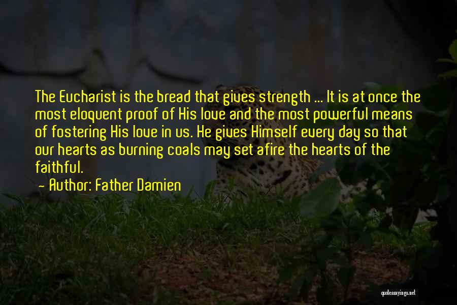 Love Gives You Strength Quotes By Father Damien