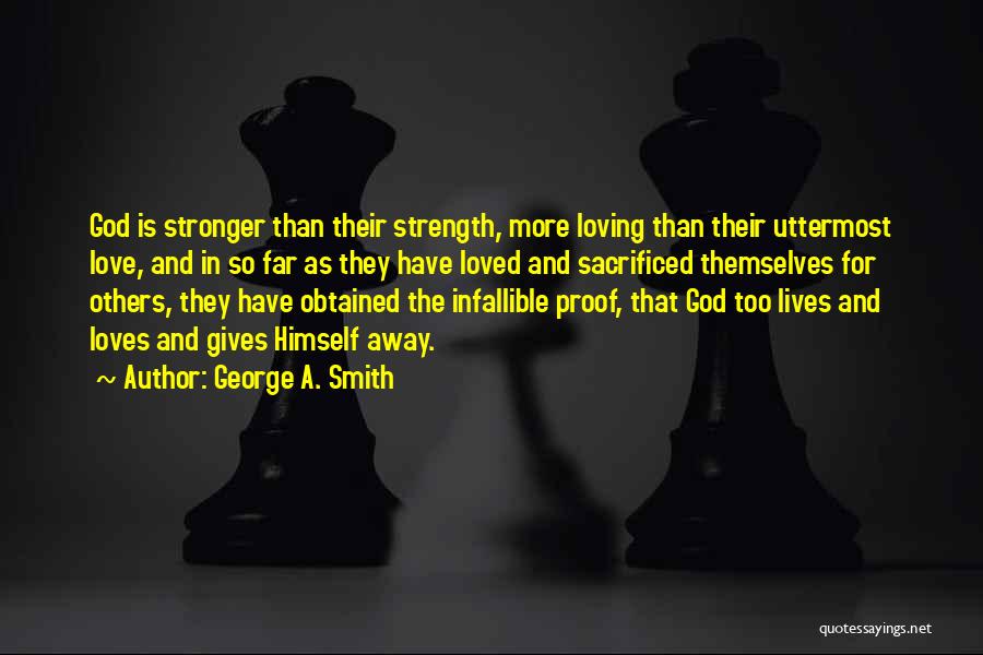 Love Gives You Strength Quotes By George A. Smith