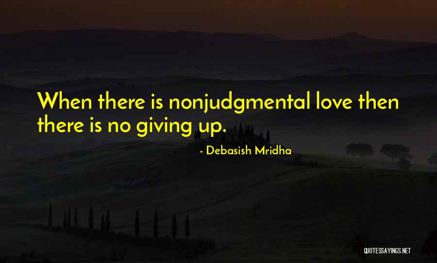 Love Giving Up Quotes By Debasish Mridha