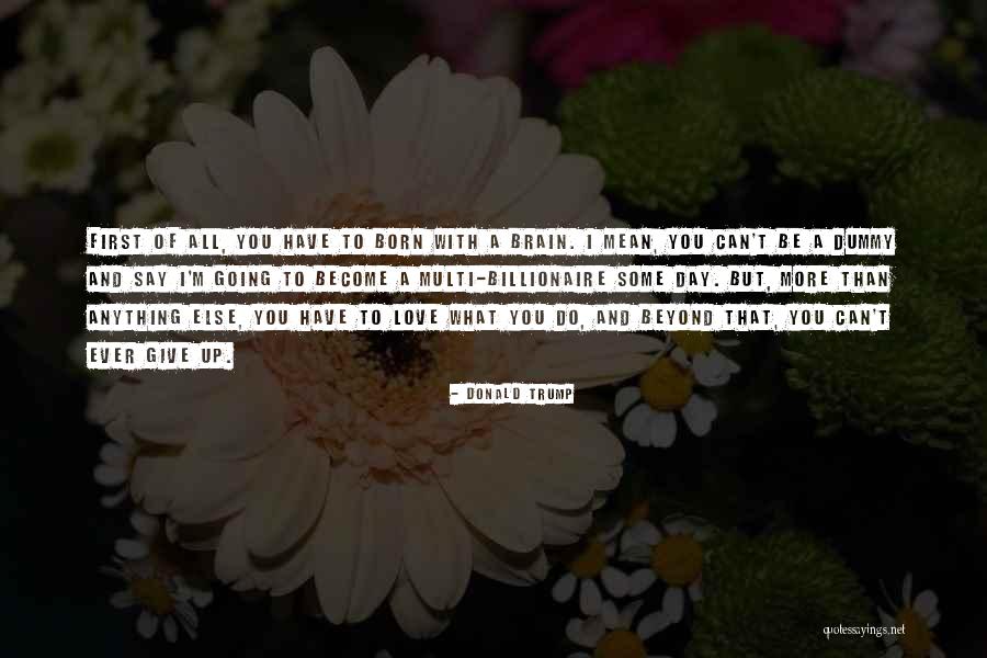 Love Giving Up Quotes By Donald Trump Love Giving Up Quotes By Donald Trump