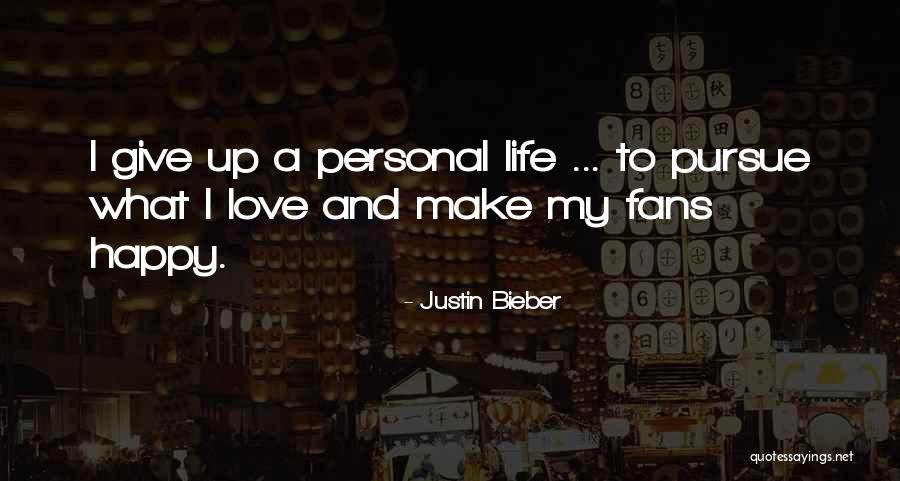 Love Giving Up Quotes By Justin Bieber