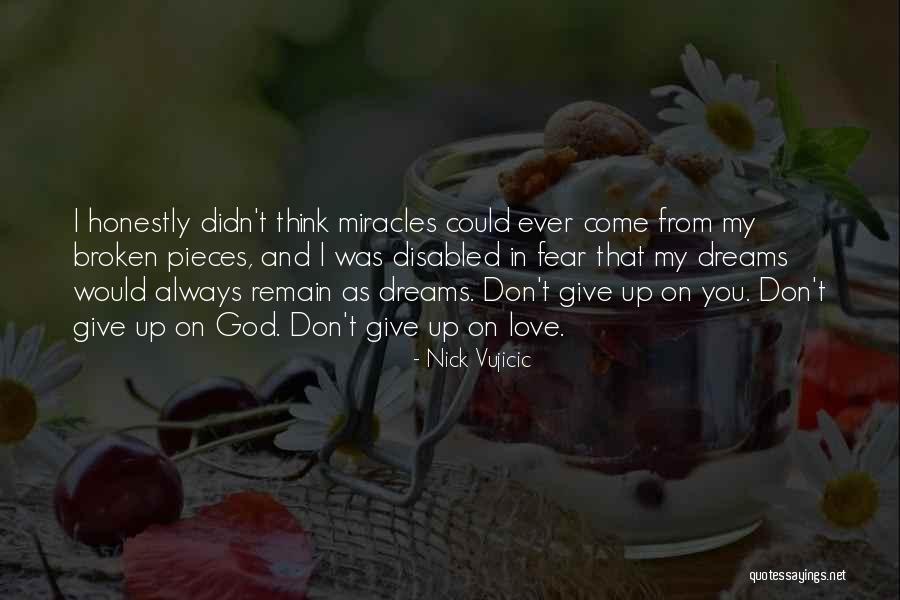 Love Giving Up Quotes By Nick Vujicic Love Giving Up Quotes By Nick Vujicic