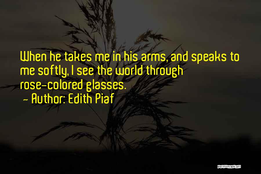 Love Glasses Quotes By Edith Piaf