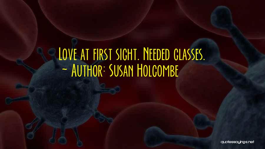 Love Glasses Quotes By Susan Holcombe