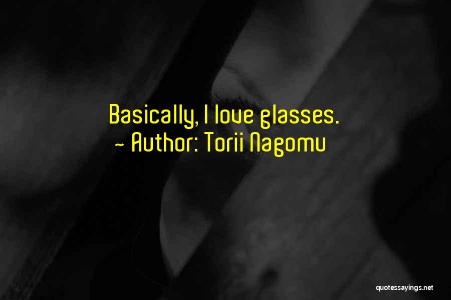 Love Glasses Quotes By Torii Nagomu