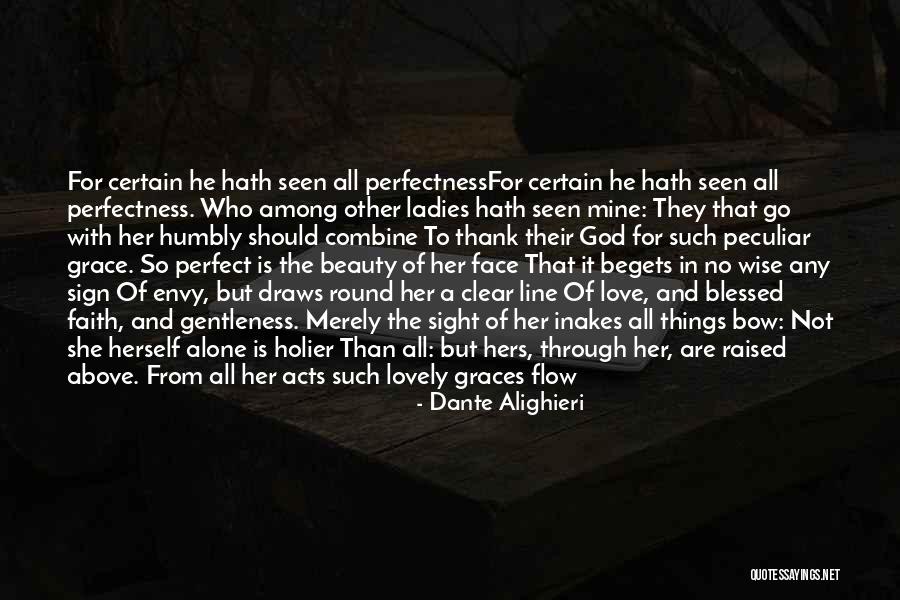 Love God Above All Things Quotes By Dante Alighieri Love God Above All Things Quotes By Dante Alighieri