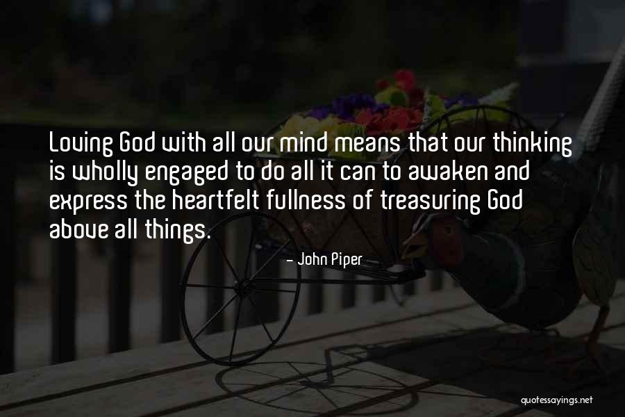 Love God Above All Things Quotes By John Piper