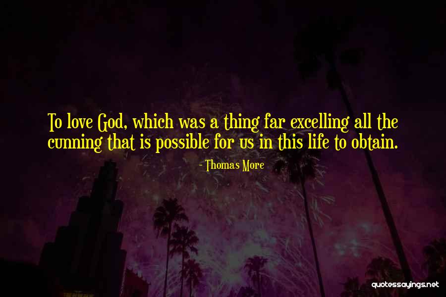 Love God Love Life Quotes By Thomas More Love God Love Life Quotes By Thomas More