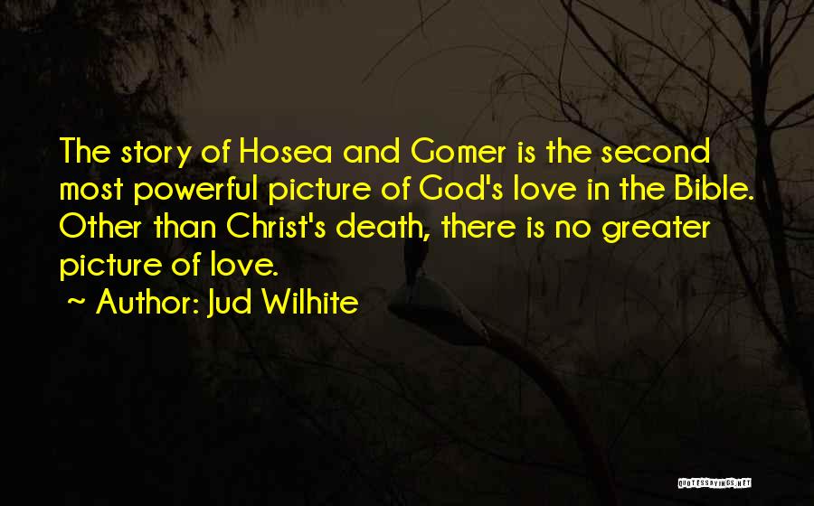 Love God Picture Quotes By Jud Wilhite