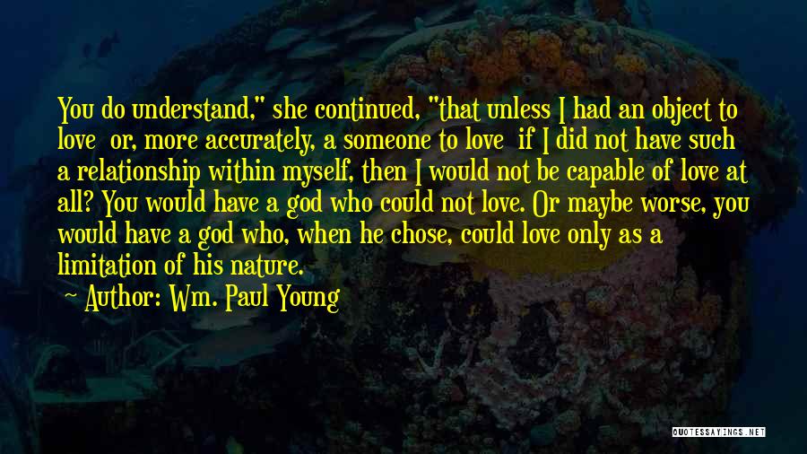 Love God Relationship Quotes By Wm. Paul Young