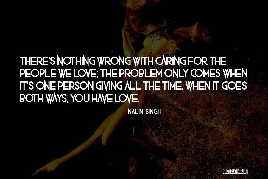 Love Goes Both Ways Quotes By Nalini Singh Love Goes Both Ways Quotes By Nalini Singh