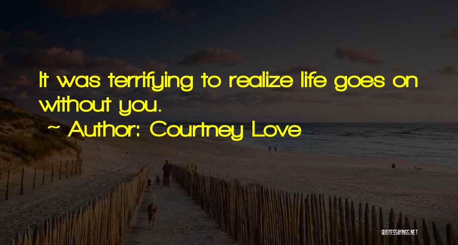 Love Goes On Quotes By Courtney Love