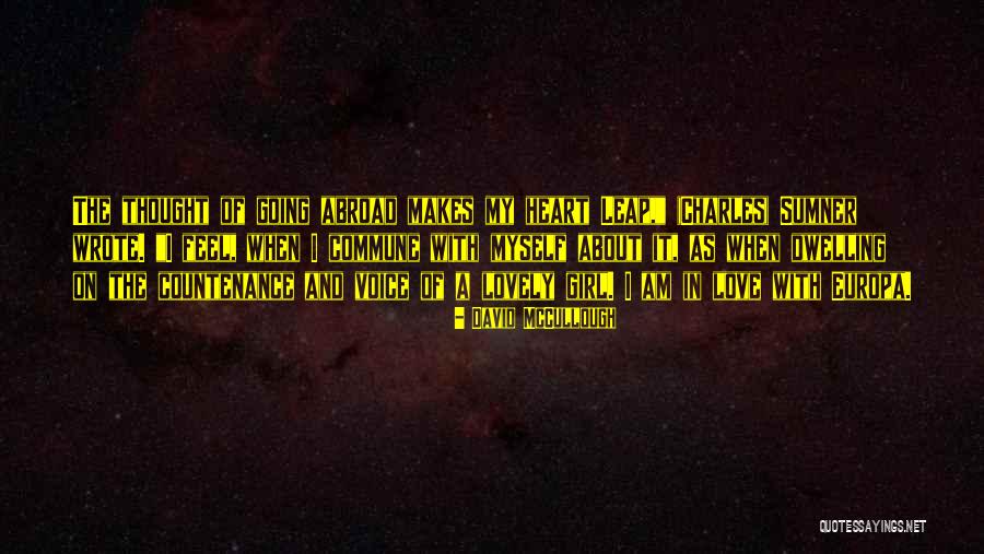 Love Going Abroad Quotes By David McCullough Love Going Abroad Quotes By David McCullough