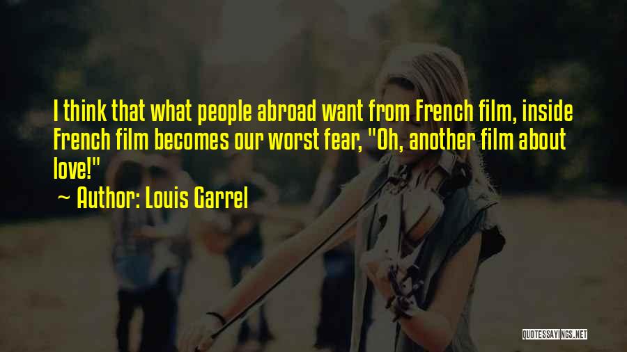 Love Going Abroad Quotes By Louis Garrel