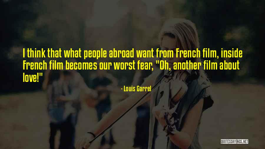 Love Going Abroad Quotes By Louis Garrel