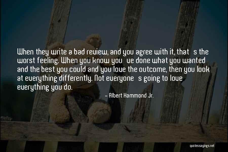 Love Going Bad Quotes By Albert Hammond Jr. Love Going Bad Quotes By Albert Hammond Jr.