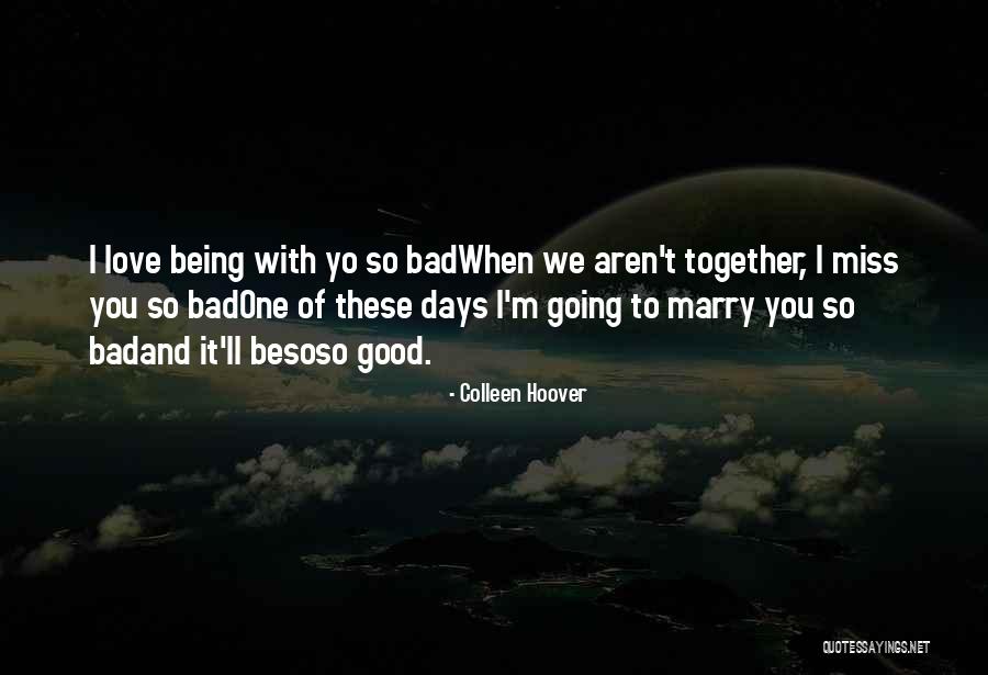 Love Going Bad Quotes By Colleen Hoover Love Going Bad Quotes By Colleen Hoover