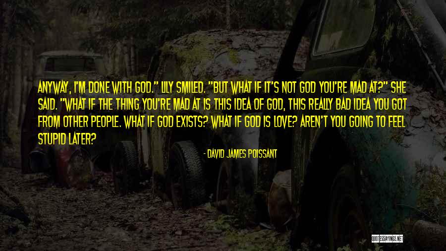 Love Going Bad Quotes By David James Poissant Love Going Bad Quotes By David James Poissant