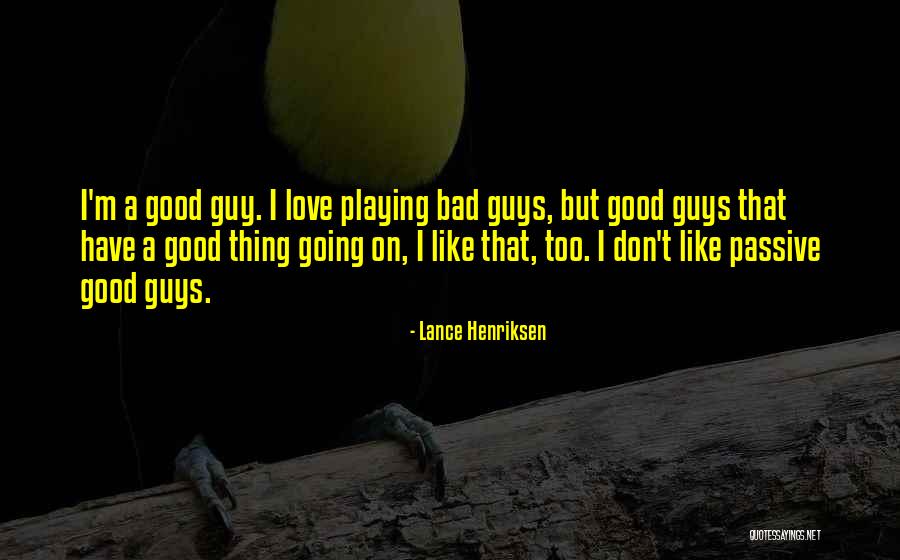 Love Going Bad Quotes By Lance Henriksen