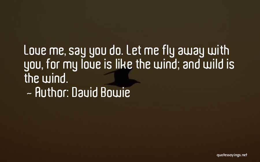 Love Going Far Away Quotes By David Bowie