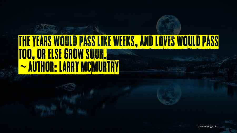 Love Going Sour Quotes By Larry McMurtry