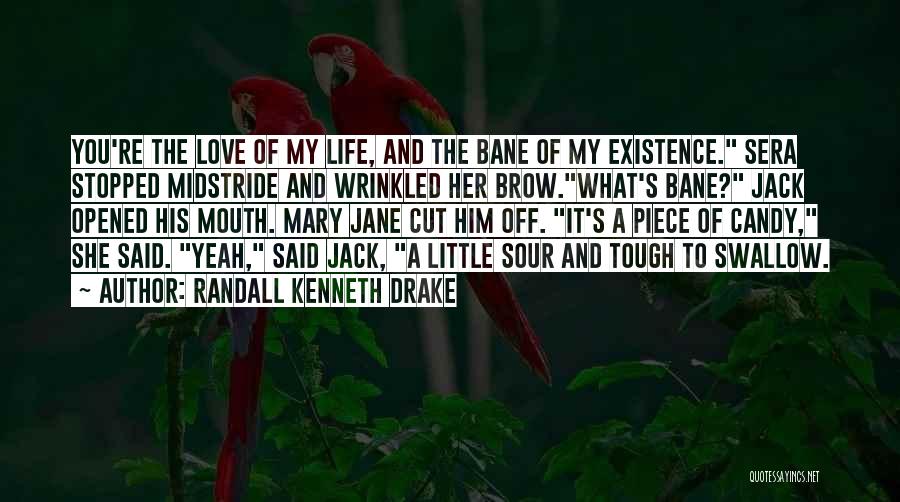 Love Going Sour Quotes By Randall Kenneth Drake