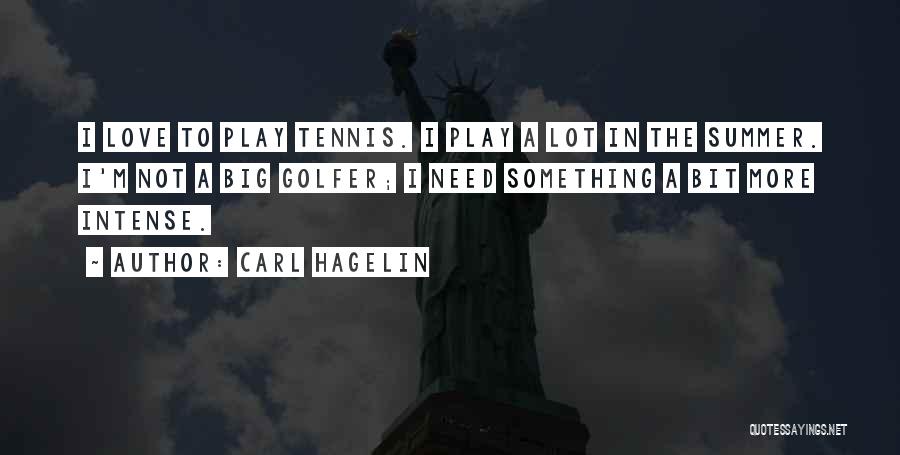 Love Golfer Quotes By Carl Hagelin