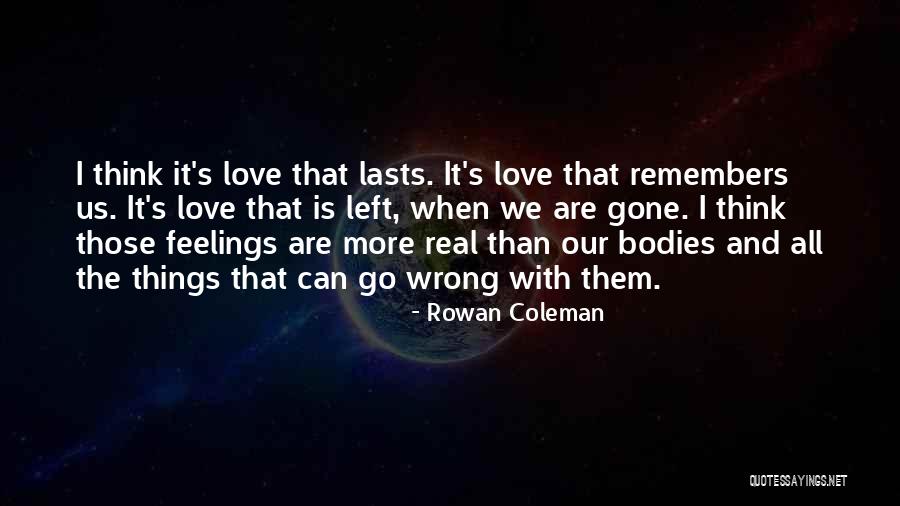 Love Gone Wrong Quotes By Rowan Coleman Love Gone Wrong Quotes By Rowan Coleman