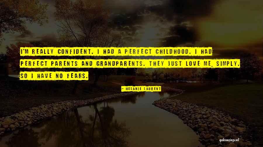 Love Grandparents Quotes By Melanie Laurent Love Grandparents Quotes By Melanie Laurent