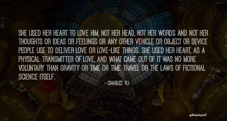 Love Gravity Quotes By Charles Yu Love Gravity Quotes By Charles Yu