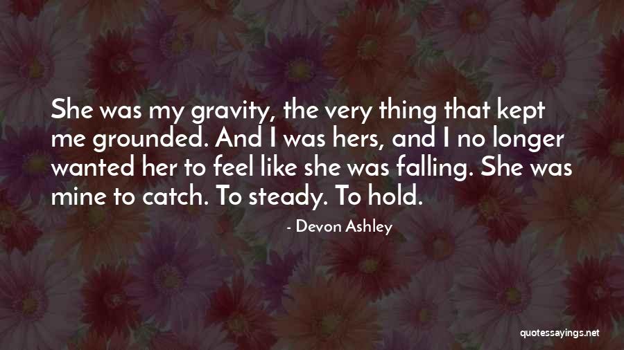 Love Gravity Quotes By Devon Ashley Love Gravity Quotes By Devon Ashley