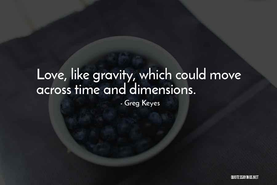 Love Gravity Quotes By Greg Keyes Love Gravity Quotes By Greg Keyes