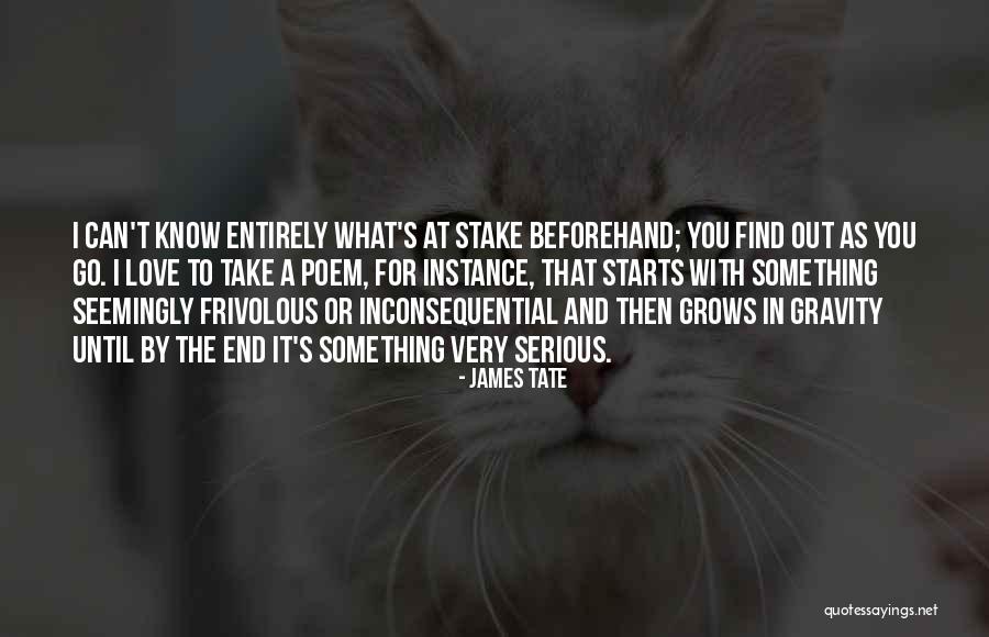 Love Gravity Quotes By James Tate Love Gravity Quotes By James Tate