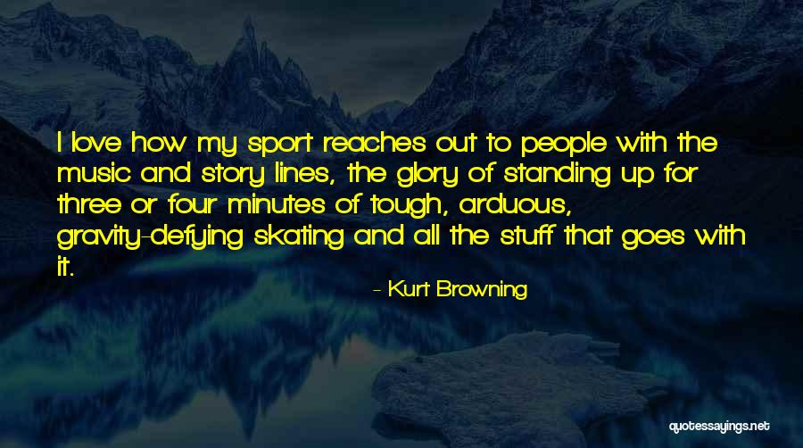 Love Gravity Quotes By Kurt Browning Love Gravity Quotes By Kurt Browning