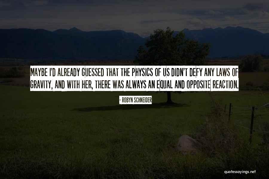 Love Gravity Quotes By Robyn Schneider Love Gravity Quotes By Robyn Schneider