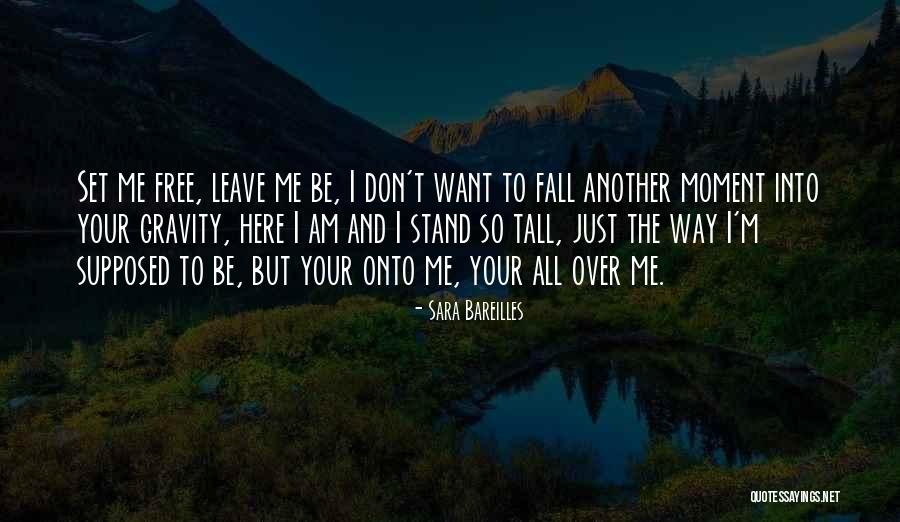 Love Gravity Quotes By Sara Bareilles Love Gravity Quotes By Sara Bareilles