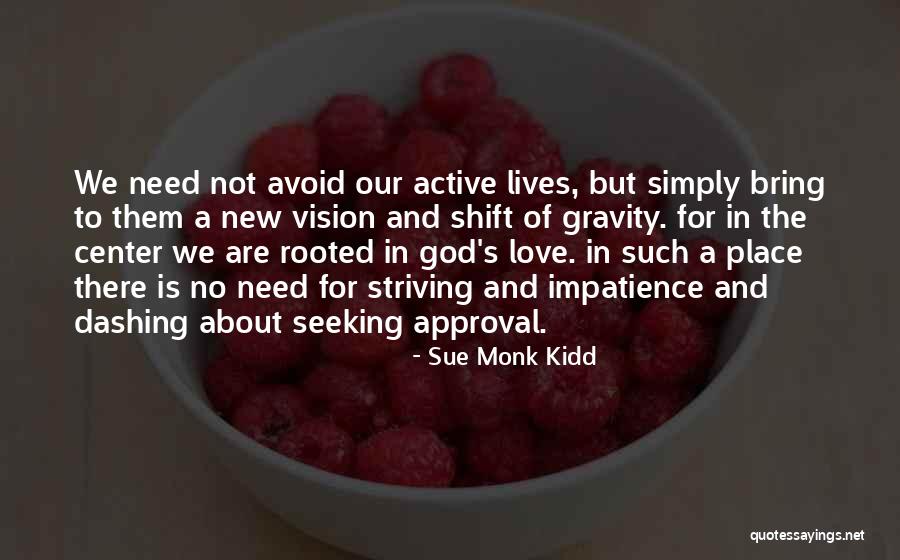 Love Gravity Quotes By Sue Monk Kidd Love Gravity Quotes By Sue Monk Kidd