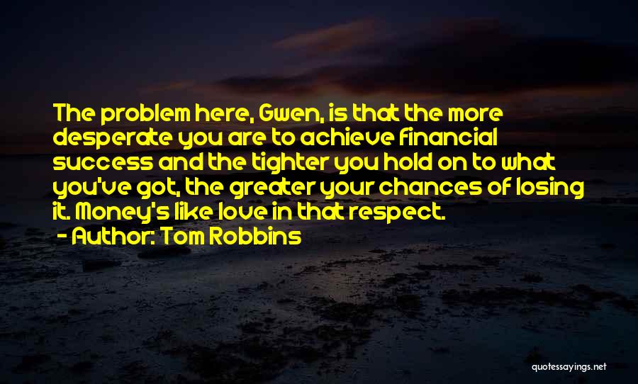 Love Greater Than Money Quotes By Tom Robbins